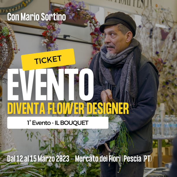 TICKET • Diventa Flower Designer con MARIO SORTINO